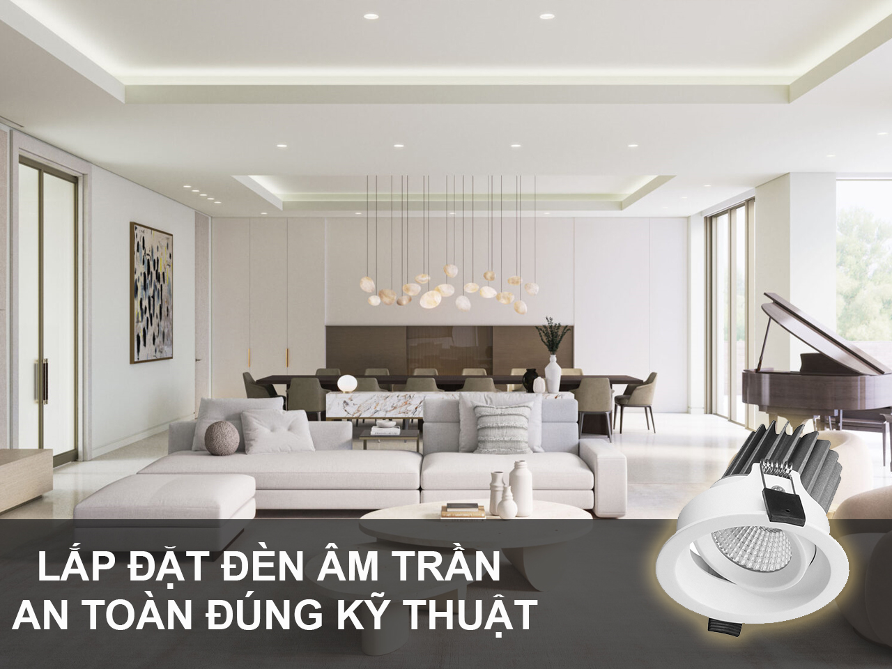 HƯỚNG DẪN LẮP ĐẶT ĐÈN LED ÂM TRẦN ĐÚNG KỸ THUẬT